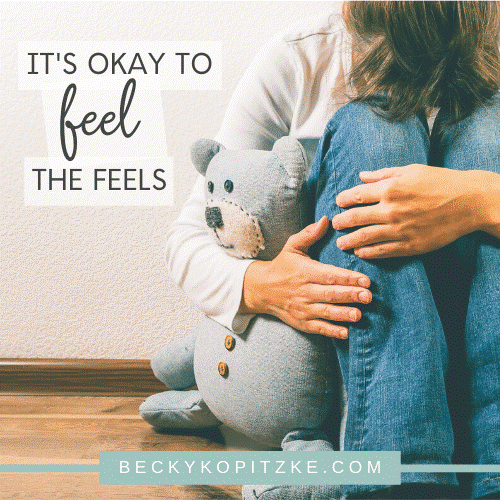 It’s Okay to Feel the Feels