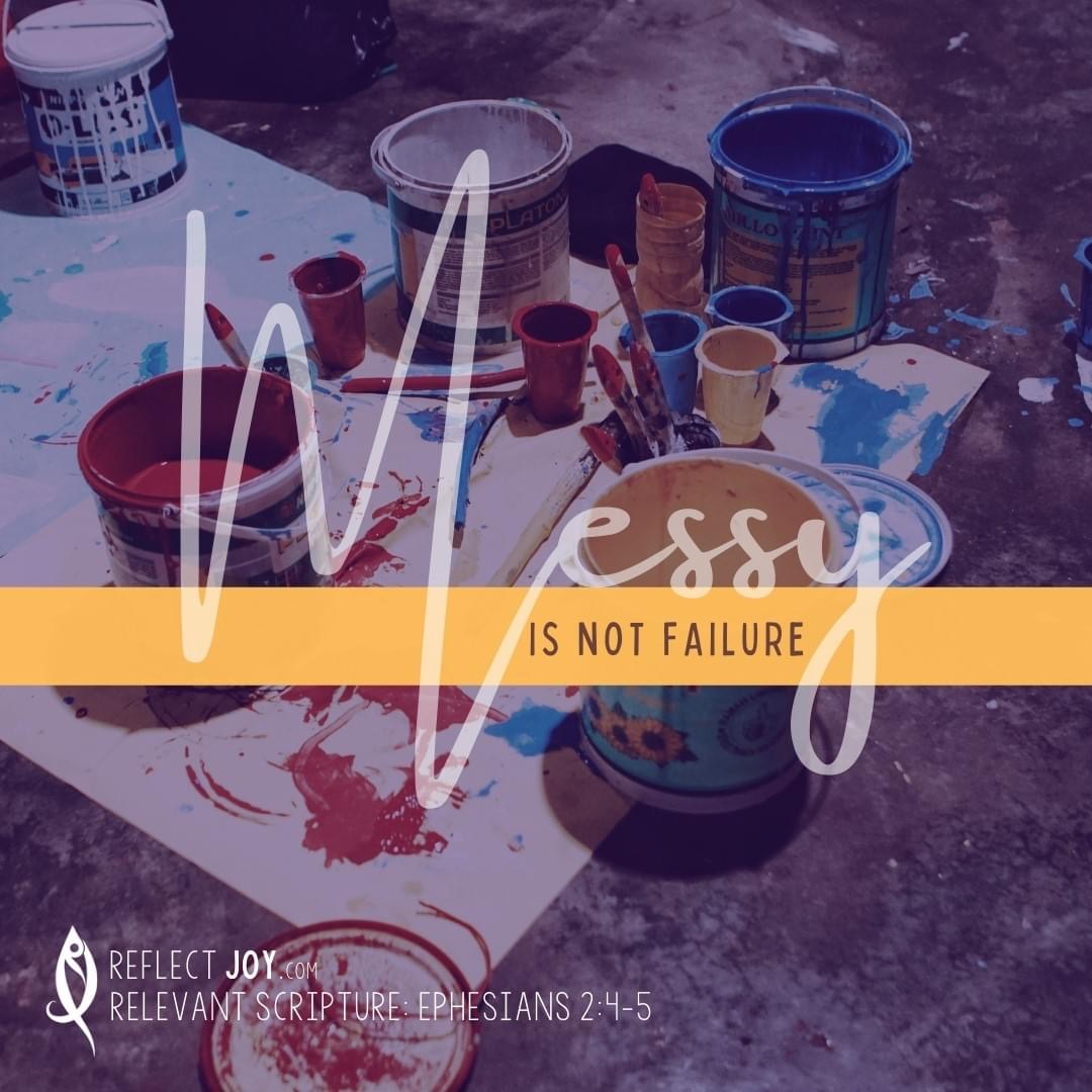 Messy is Not Failure
